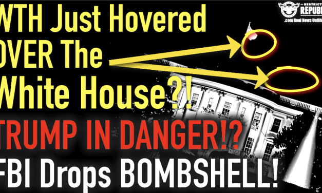 WTH Just Hovered Over The White House!? Is Trump In Danger?! FBI Drops Bombshell!